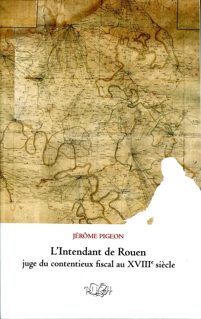 L'Intendant de Rouen - Jérôme Pigeon - Presses universitaires Blaise Pascal