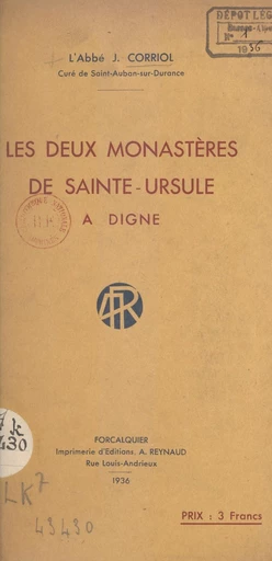 Les deux monastères de Sainte-Ursule à Digne - Jules Corriol - FeniXX réédition numérique