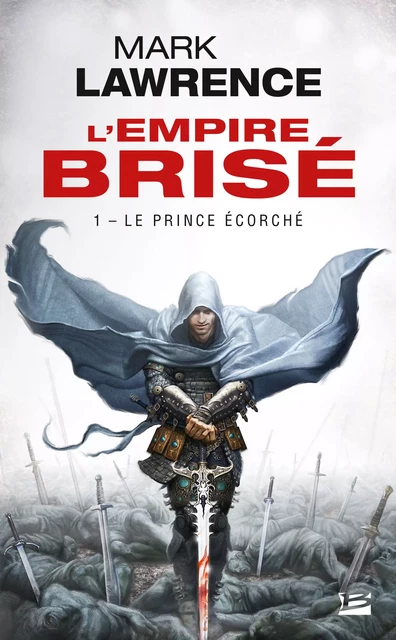 L'Empire brisé, T1 : Le Prince Écorché - Mark Lawrence - Bragelonne