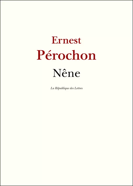 Nêne - Ernest Pérochon - République des Lettres