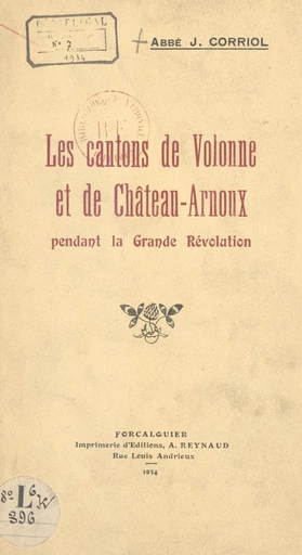 Les cantons de Volonne et de Château-Arnoux pendant la grande Révolution - Jules Corriol - FeniXX réédition numérique