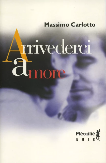 Arrivederci amore - Massimo Carlotto - Métailié