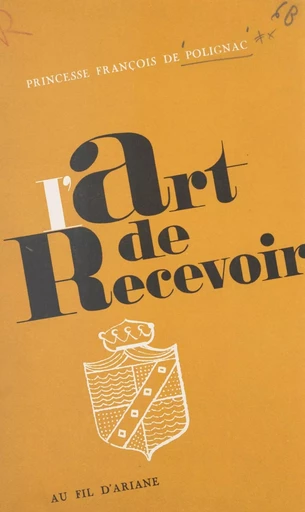 L'art de recevoir - Hedwige de Chabannes, Jacques de Ricaumont, Hubert Devillez - FeniXX réédition numérique