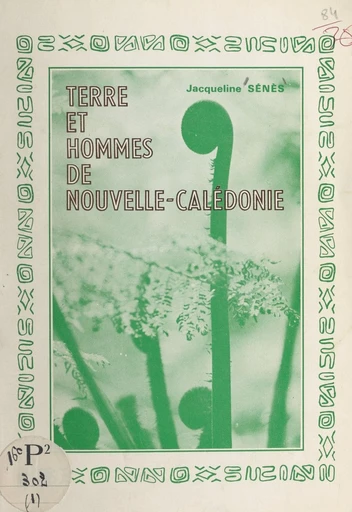 Terre et hommes de Nouvelle-Calédonie - Jacqueline Sénès - FeniXX réédition numérique