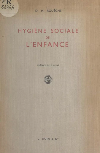 Hygiène sociale de l'enfance - Henri Rouèche - FeniXX réédition numérique