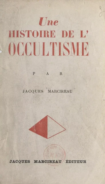 Une histoire de l'occultisme - Jacques Marcireau - FeniXX réédition numérique