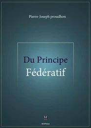 Du Principe fédératif