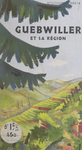 Guebwiller et sa région - Antoine Gardner - FeniXX réédition numérique