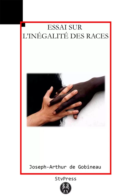 Essai sur l'inégalité des races humaines - Joseph-Arthur De Gobineau - Kinoscript