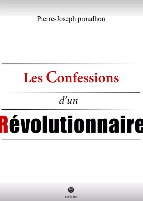 Les confessions d'un révolutionnaire - Pierre-Joseph Proudhon - Kinoscript