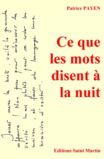 Ce que les mots disent à la nuit - Patrice Payen - Editions Saint Martin