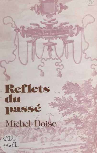 Reflets du passé - Michel Boise - FeniXX réédition numérique