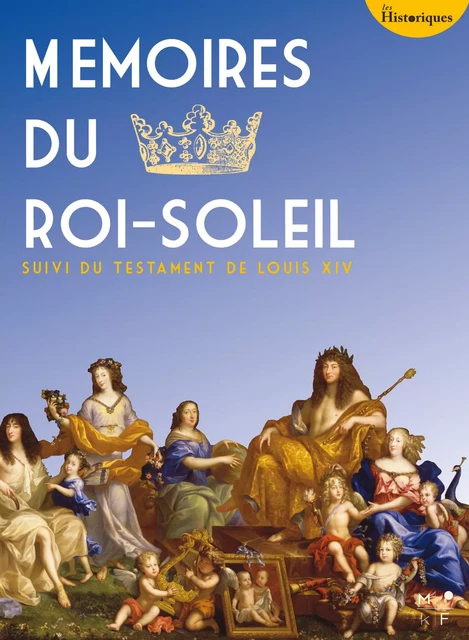 Mémoires du Roi-Soleil - Louis XIV Bourbon - MkF Éditions