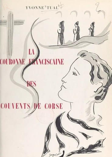 La couronne franciscaine des couvents de Corse - Yvonne Tual - FeniXX réédition numérique