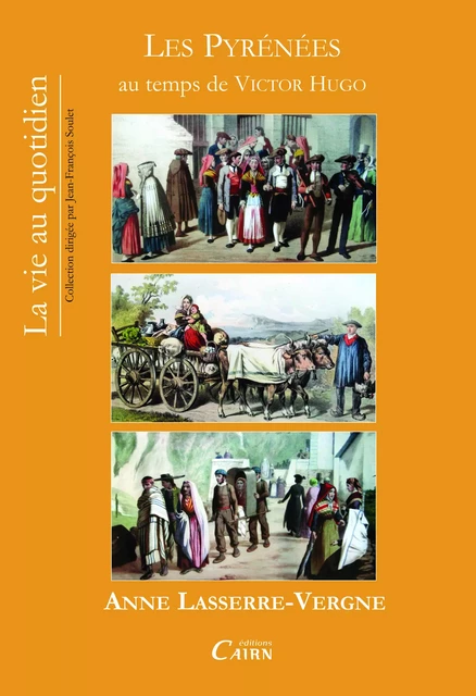 Les Pyrénées au temps de Victor Hugo - Anne Lasserre-Vergne - Éditions Cairn