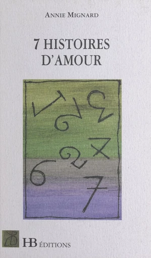 Sept histoires d'amour - Annie Mignard - FeniXX réédition numérique