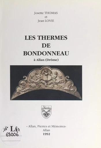 Les thermes de Bondonneau à Allan (Drôme) - Jean Lovie, Josette Thomas - FeniXX réédition numérique