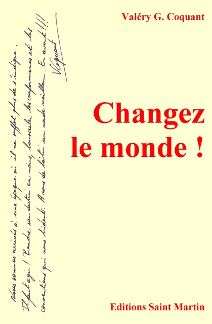 Changez le monde ! - Valéry G. Coquant - Editions Saint Martin