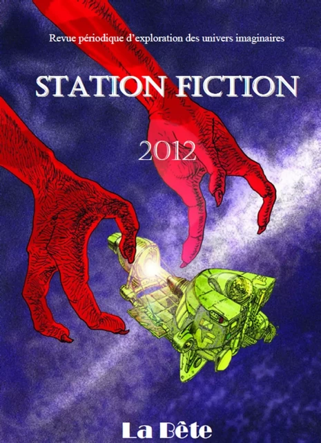 Station Fiction n°5 - Sean Clarse, Lucie Chenu, Geneviève Buisson, Cyril Carau, Sophie Dabat, Jean-Félix Milan, Aurore Perrault, Olivier Boile, Jérémy Feger, Gulzar Joby, Marie Jaouen - Chantiers Imaginaires