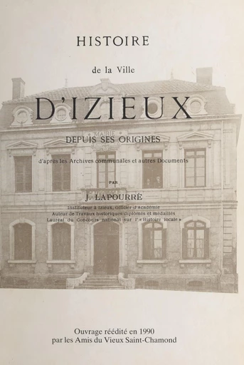 Histoire de la ville d'Izieux depuis ses origines - Jean Lapourré - FeniXX réédition numérique