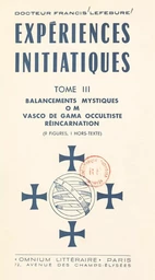 Expériences initiatiques (3). Balancements mystiques, OM, Vasco de Gama occultiste, réincarnation