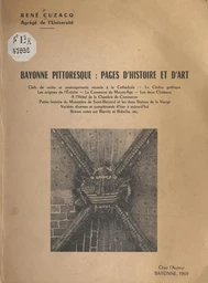 Bayonne pittoresque : pages d'histoire et d'art