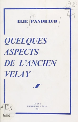 Quelques aspects de l'ancien Velay - Élie Pandraud - FeniXX réédition numérique