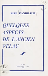 Quelques aspects de l'ancien Velay