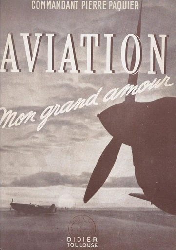 Aviation, mon grand amour - Pierre Paquier - FeniXX réédition numérique