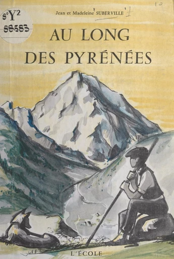 Au long des Pyrénées - Jean Suberville, Madeleine Suberville - FeniXX réédition numérique