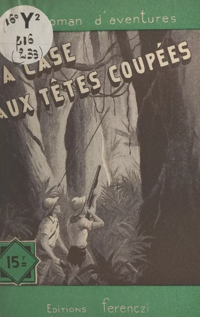 La case aux têtes coupées - Jean Voussac - FeniXX réédition numérique