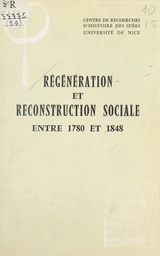 Régénération et reconstruction sociale entre 1780 et 1848