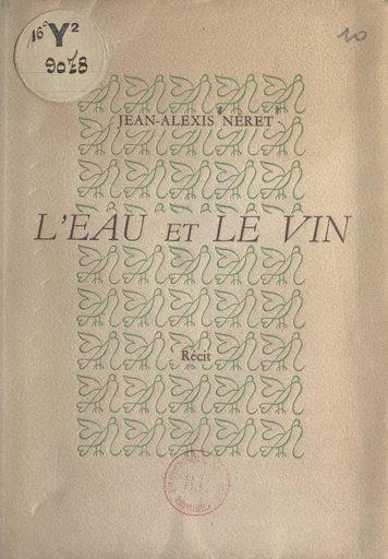 L'eau et le vin - Jean-Alexis Néret - FeniXX réédition numérique