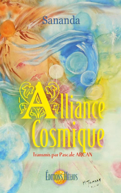 L'Alliance cosmique - Sananda & Pascale Arcan Sananda & Pascale Arcan - Helios