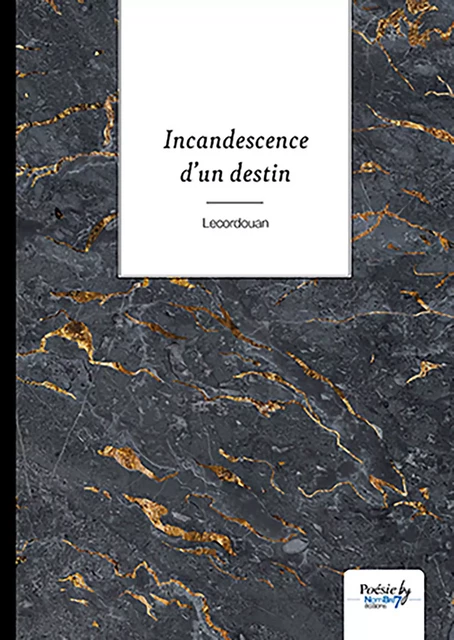 Incandescence d'un destin -  Lecordouan - Nombre7 Editions