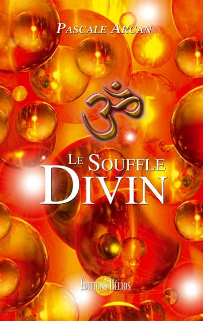 Le Souffle divin - Pascale Arcan - Helios