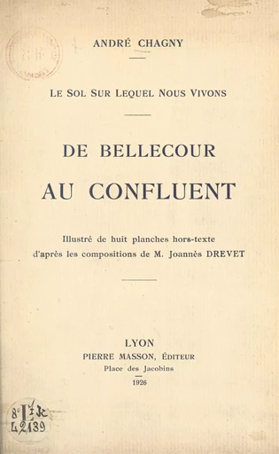 De Bellecour au confluent - André Chagny - FeniXX réédition numérique