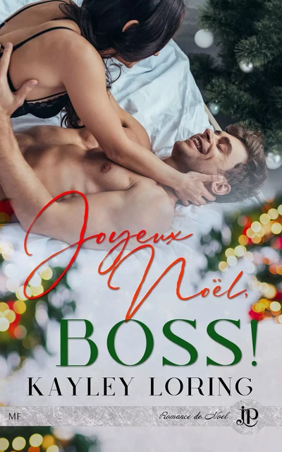 Joyeux noël Boss ! - Kayley Loring - Juno Publishing