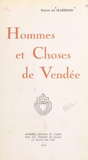 Hommes et choses de Vendée - Pierre de Mazenod - FeniXX réédition numérique