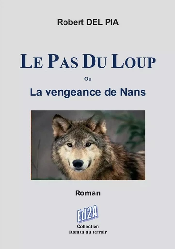 Le pas du loup - Robert Del Pia - Éditions Auteurs d'Aujourd'hui