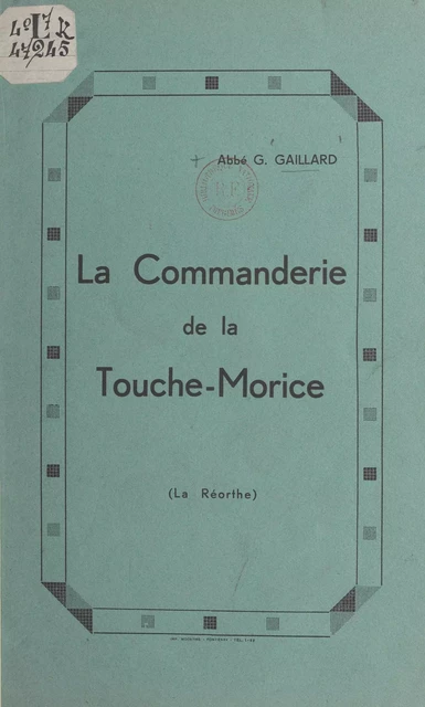 La Commanderie de la Touche-Morice - G. Gaillard - FeniXX réédition numérique