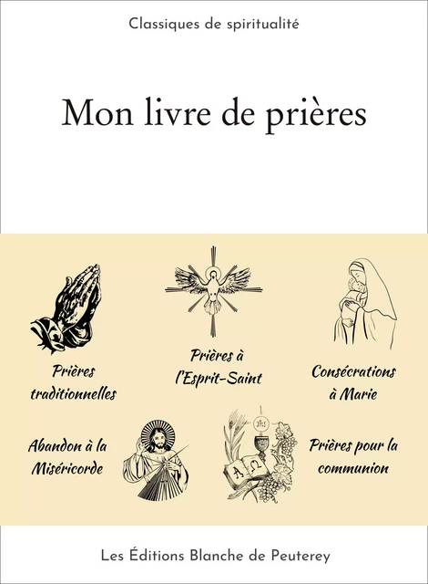 Mon livre de prières - Inconnu Inconnu - Les Editions Blanche de Peuterey