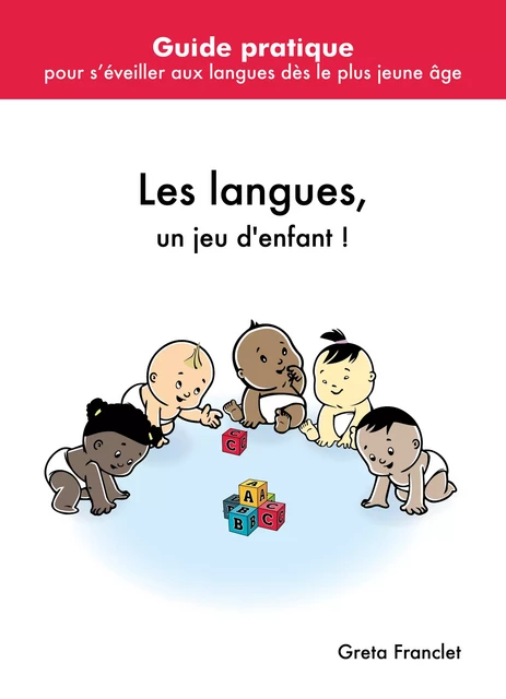 Les langues, un jeu d'enfant ! - Greta Franclet - Editions MKDC