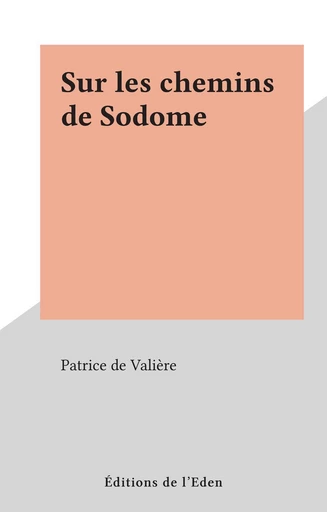 Sur les chemins de Sodome - Patrice de Valière - FeniXX réédition numérique