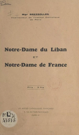 Notre-Dame du Liban et Notre-Dame de France -  Bressolles - FeniXX réédition numérique