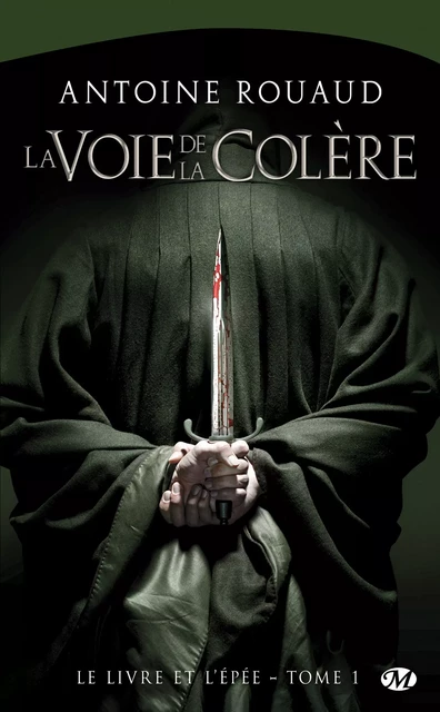 Le Livre et l'Épée, T1 : La Voie de la colère - Antoine Rouaud - Bragelonne