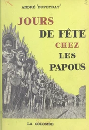 Jours de fête chez les Papous