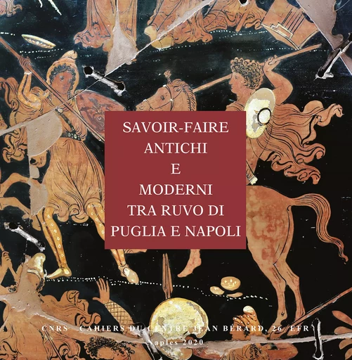 Savoir-faire antichi e moderni tra Ruvo di Puglia e Napoli: il cratere dell'Amazzonomachia e la loutrophoros con il mito di Niobe -  - Publications du Centre Jean Bérard