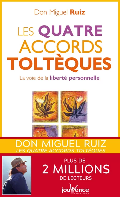 Les quatre accords toltèques - Don Miguel Ruiz, Janet Mills - Éditions Jouvence