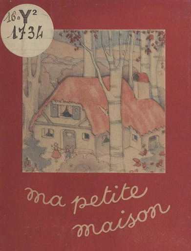 Ma petite maison - Jacqueline Verly - FeniXX réédition numérique